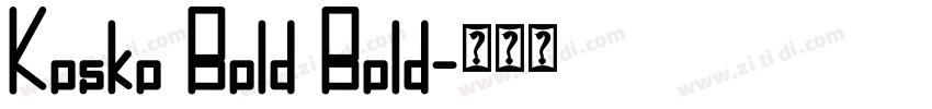 Kosko Bold Bold字体转换